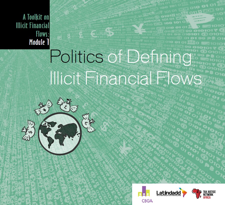 A Tool Kit on Illicit Financial Flow (module 1): Politics of Defining Illicit Financial Flows Interventions
